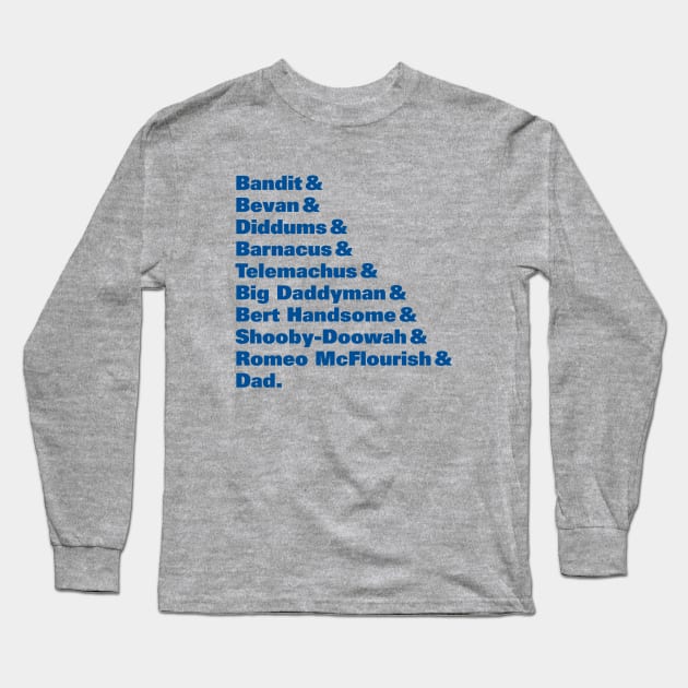 Bandit Nicknames (Bluey) Long Sleeve T-Shirt by obdcreative